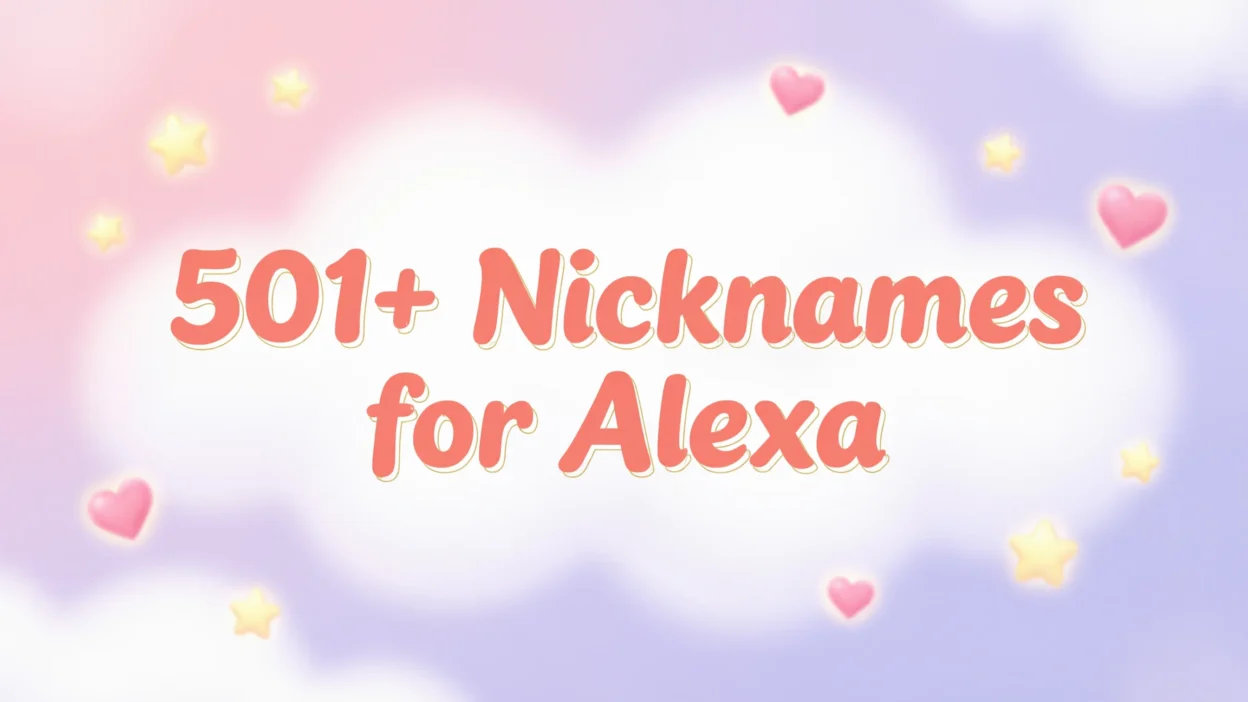 501+ Nicknames for Alexa