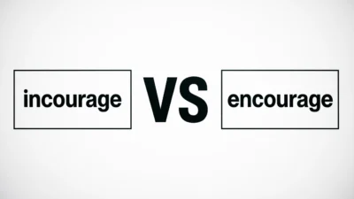 Incourage vs Encourage