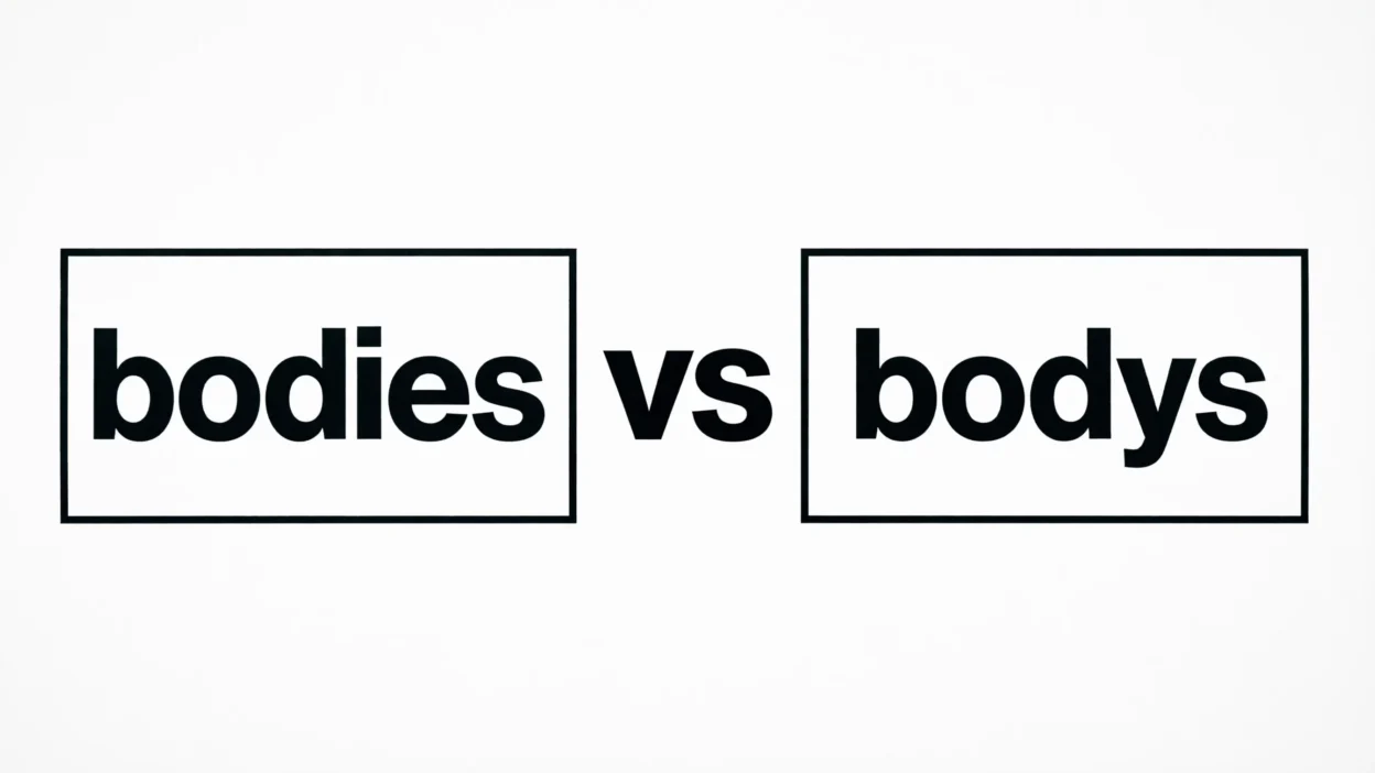 Bodies vs Bodys