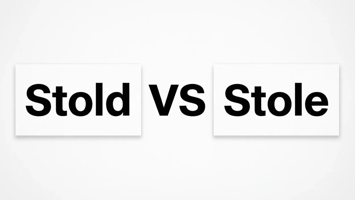 Stole vs Stold