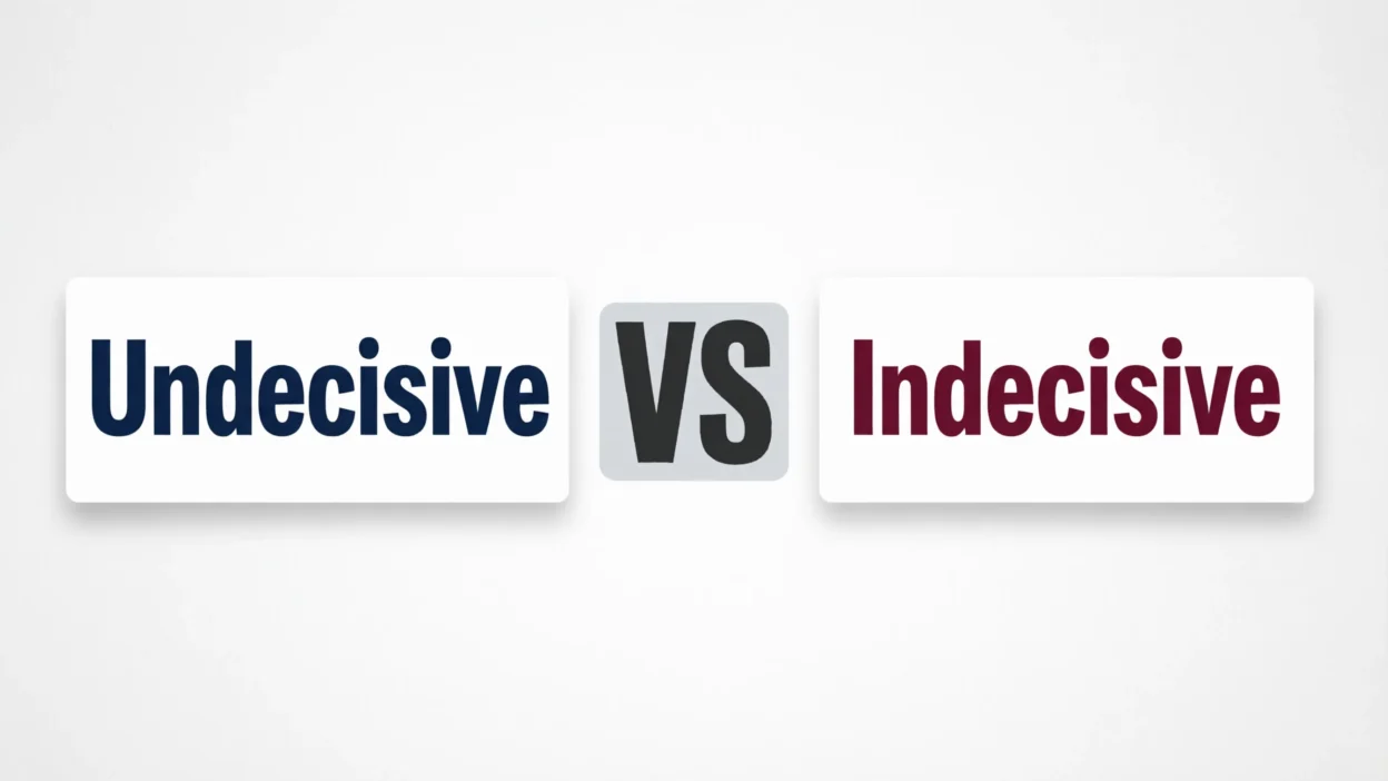 Undecisive vs Indecisive
