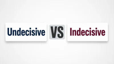 Undecisive vs Indecisive