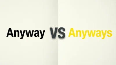 Anyway vs Anyways