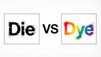 Die vs Dye