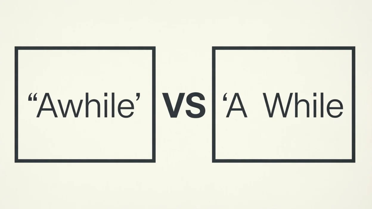 Awhile vs A While
