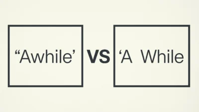Awhile vs A While
