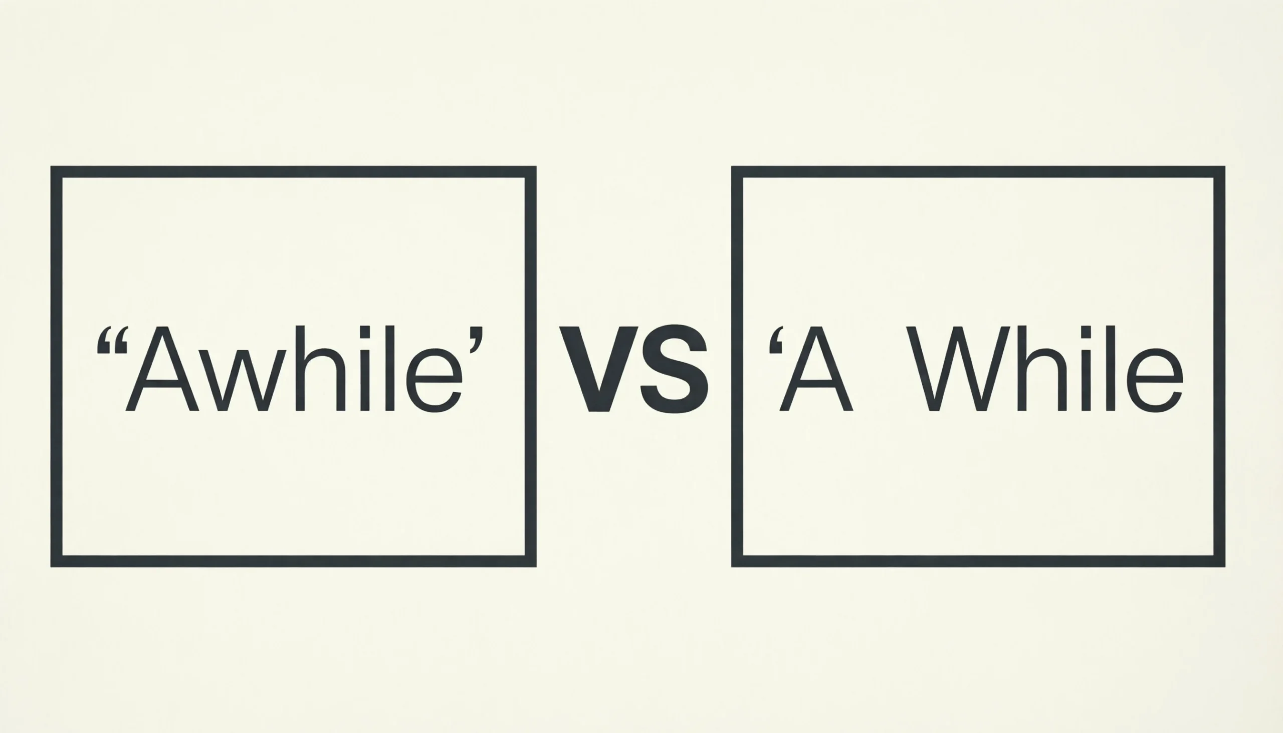 Awhile vs A While: What’s the Difference and When to Use Each?