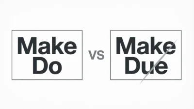Make Do vs Make Due