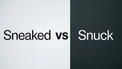 Sneaked vs Snuck