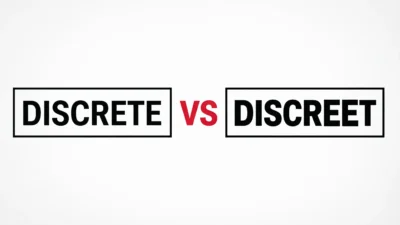 Discrete vs Discreet