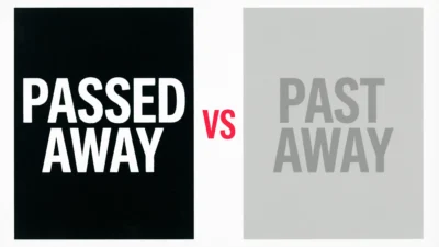Passed Away vs Past Away