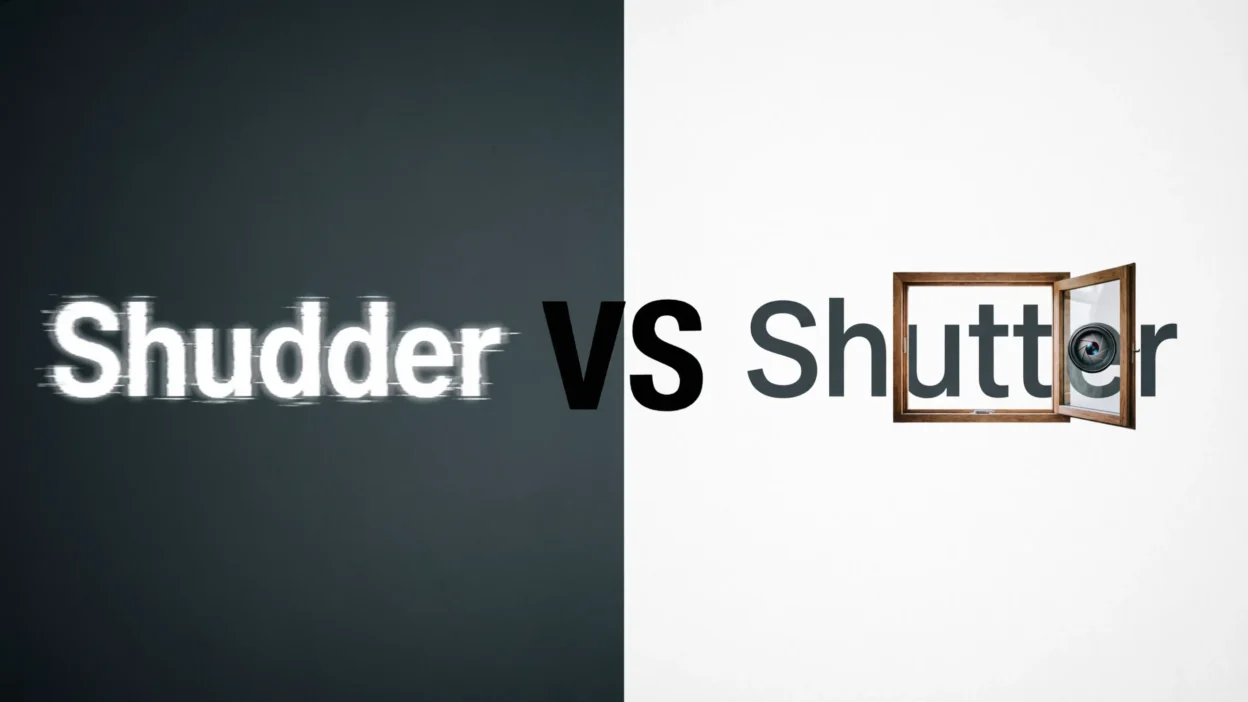 Shudder vs Shutter