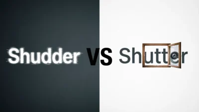 Shudder vs Shutter