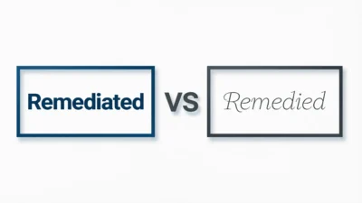 Remediated vs Remedied